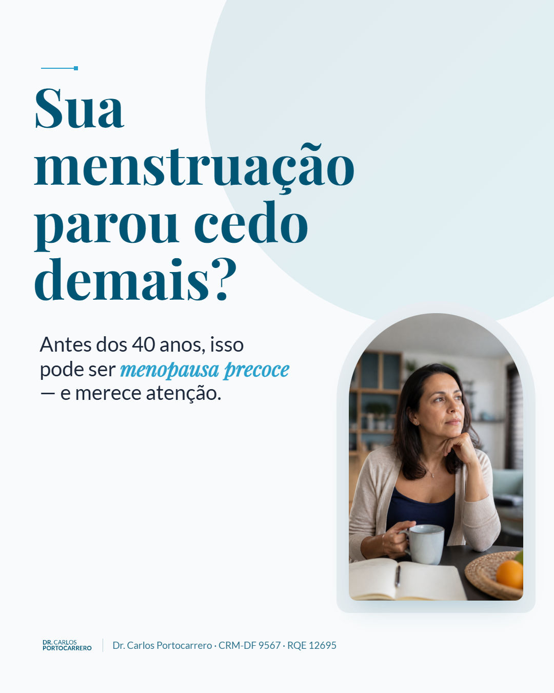 Capa: "Sua menstruação parou cedo demais?", com a foto de uma mulher pensativa segurando uma xícara.